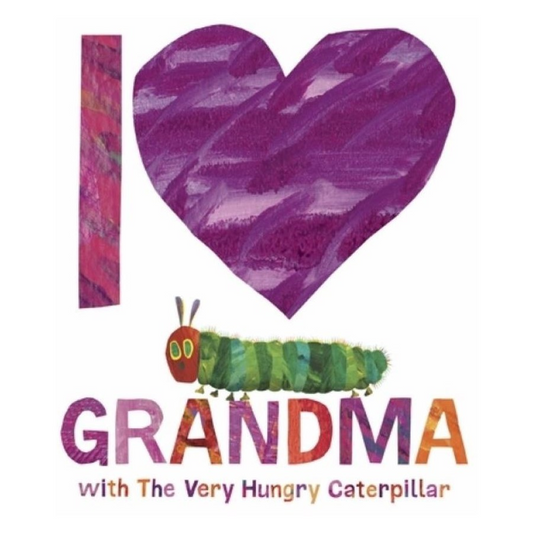 I Love Grandma Hungry Caterpillar