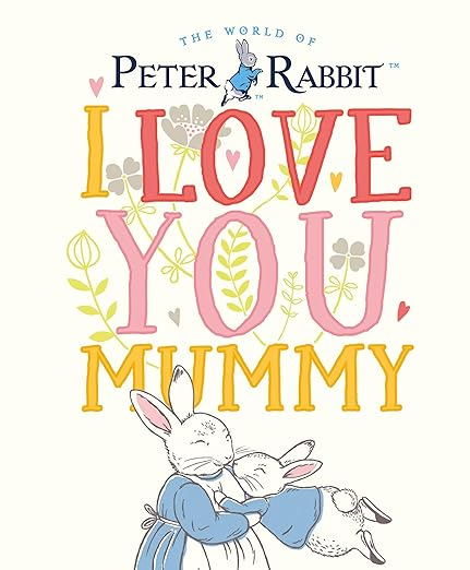 Peter Rabbit I Love You Mummy Book